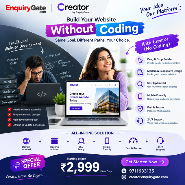 🚀 Build Your Website Without Coding!

Why choose a complicated development process when you can create a professional website with Creator by EnquiryGate?

✨ No Coding Required
⚡ Simple & Fast
📱 Mobile-Friendly
🔍 SEO Optimized
🎨 Modern & Responsive
🛡️ Fast & Secure

🔥 All-in-One Solution — Starting at ₹2,999/Year!

📞 9711633135
🌐 creator.enquirygate.com

Your Idea. Your Website. Your Growth. 🚀

#Creator #EnquiryGate #NoCodeWebsite #WebsiteDevelopment #WebsiteBuilder #BusinessGrowth #GoDigital